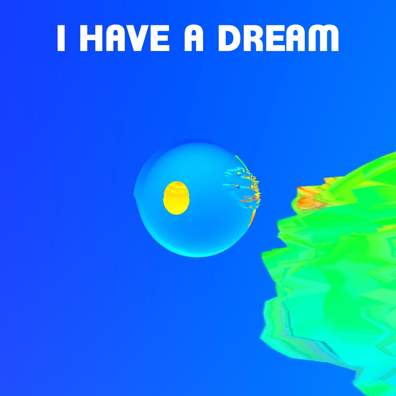 I have a dream